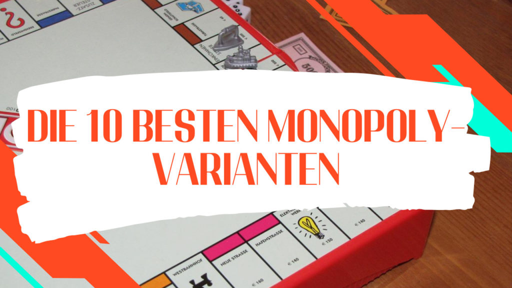 Die 10 besten Monopoly-Varianten