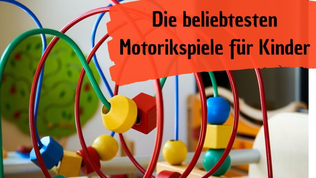 Die beliebtesten Motorikspiele für Kinder